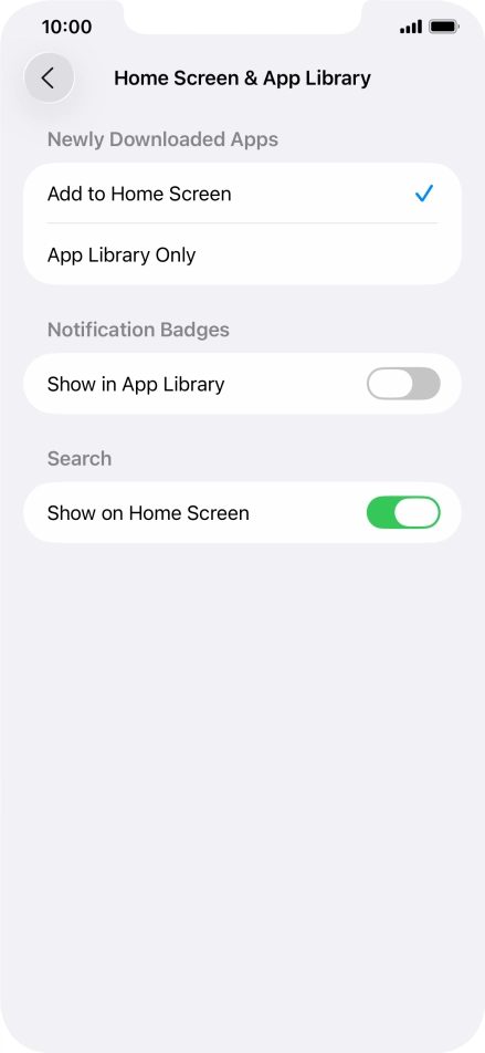 To add new downloaded apps to both the home screen and App Library, press Add to Home Screen.