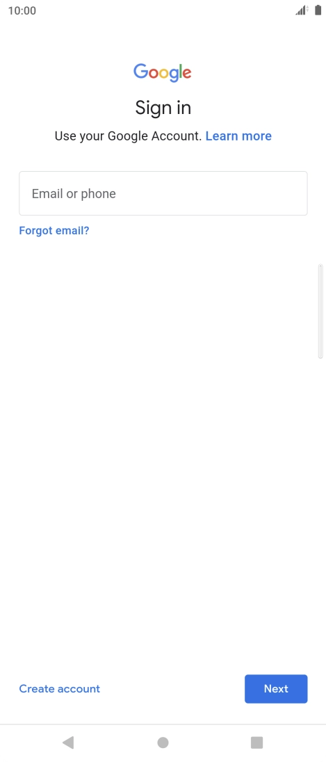 If you don't have a Google account, press Create account and follow the instructions on the screen to create an account.
