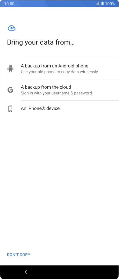 Select the required setting and follow the instructions on the screen to transfer the content from the other phone and finish the activation of your phone.