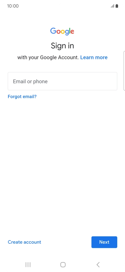 If you don't have a Google account, press Create account and follow the instructions on the screen to create an account.