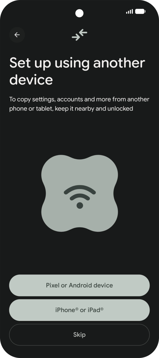 You can transfer the contents of another phone to your phone when it's activated for the first time and after a factory reset. When this screen is displayed, your phone is ready to transfer contents from another phone.