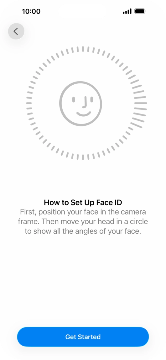 Press Get Started and follow the instructions on the screen to set up Face ID.