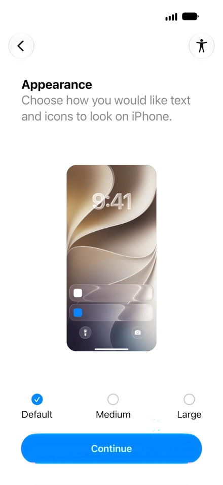 Select the required text and icon size on your phone and press Continue. Select the required text and icon size on your phone and press Continue.