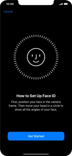 Press Get Started and follow the instructions on the screen to set up Face ID.