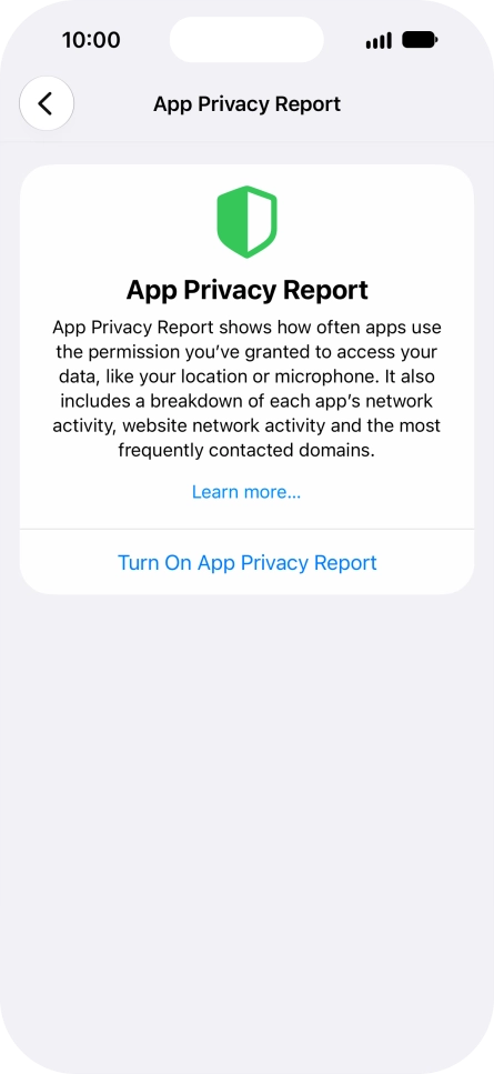 Press Turn On App Privacy Report to turn on the function. Press Turn On App Privacy Report to turn on the function.