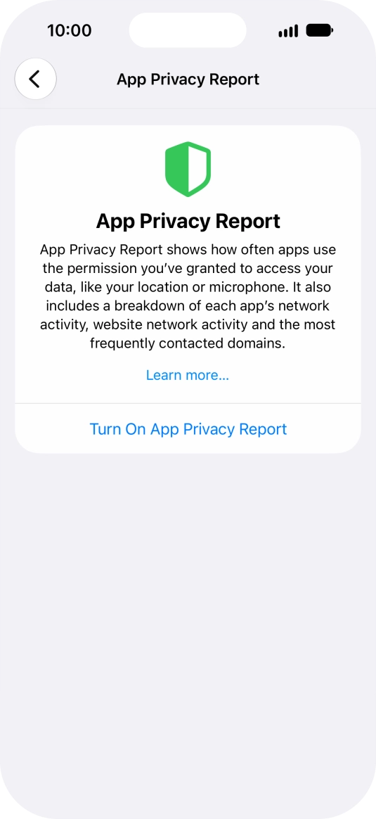 Press Turn On App Privacy Report to turn on the function. Press Turn On App Privacy Report to turn on the function.