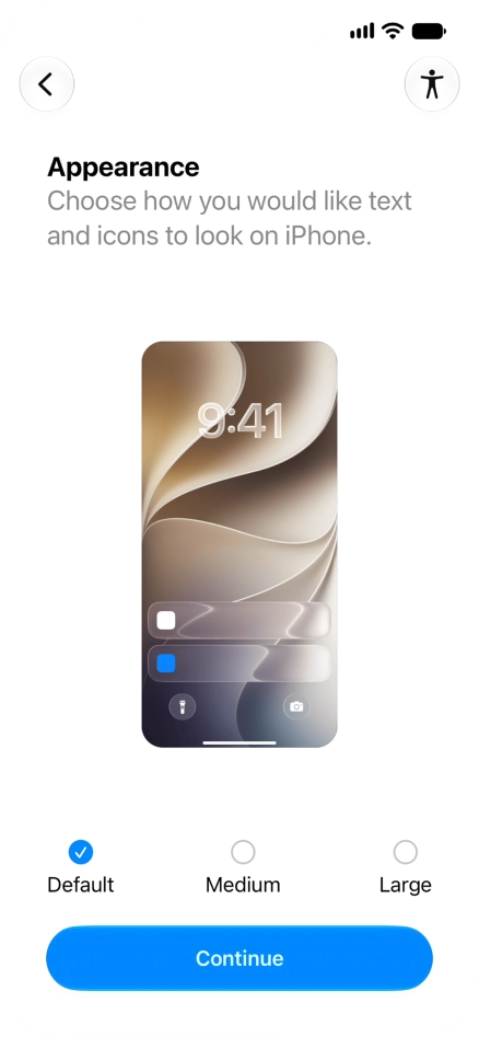 Select the required text and icon size on your phone and press Continue. Select the required text and icon size on your phone and press Continue.