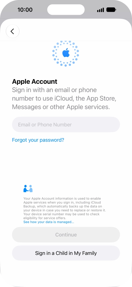Press Email or Phone Number and key in the username for your Apple Account. Press Email or Phone Number and key in the username for your Apple Account.
