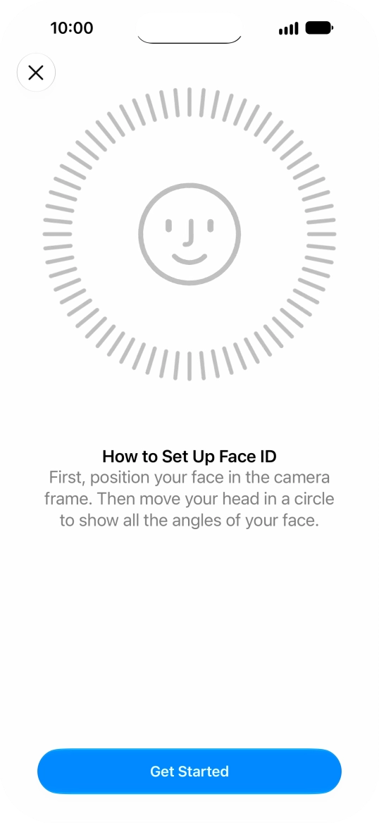 Press Get Started and follow the instructions on the screen to set up Face ID.