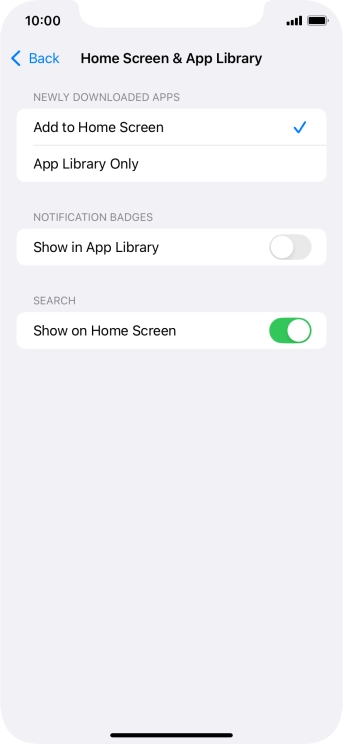 To add new downloaded apps to both the home screen and App Library, press Add to Home Screen.