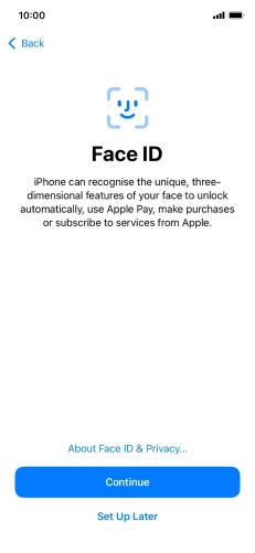 Follow the instructions on the screen to turn on use of Face ID or press Set Up Later.