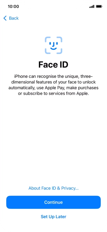 Follow the instructions on the screen to turn on use of Face ID or press Set Up Later.