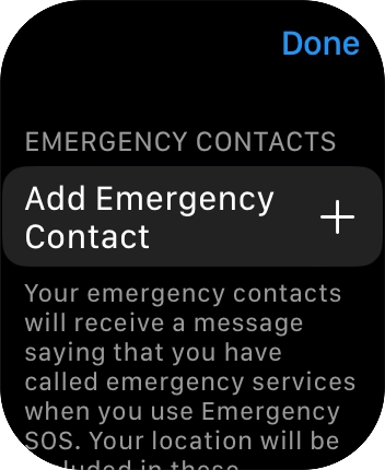 Press Add Emergency Contact and follow the instructions on the screen to key in your emergency info and emergency contacts.