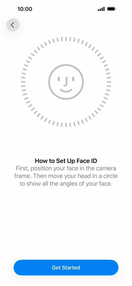 Press Get Started and follow the instructions on the screen to set up Face ID.