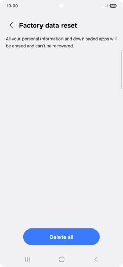 Press Delete all. Wait a moment while the factory default settings are restored. Follow the instructions on the screen to set up your phone and prepare it for use.