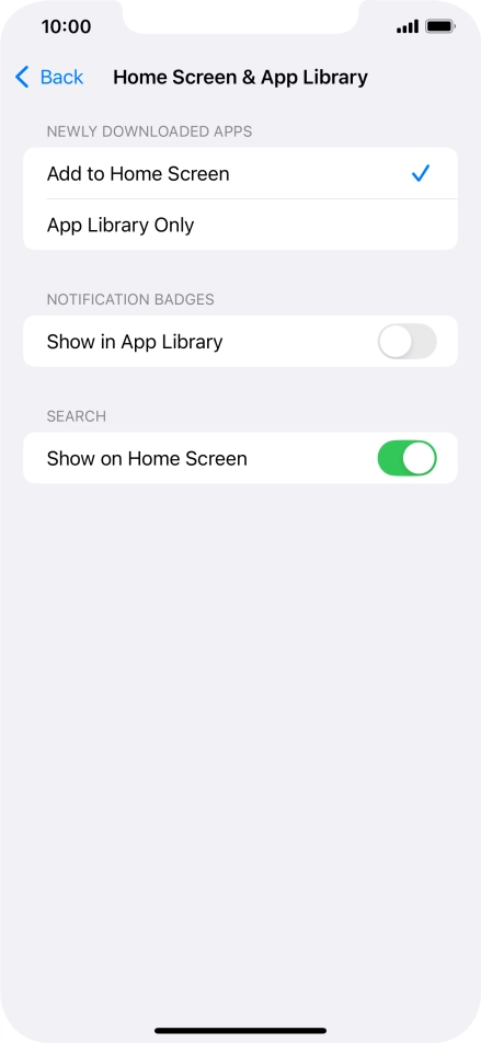 To add new downloaded apps to both the home screen and App Library, press Add to Home Screen.