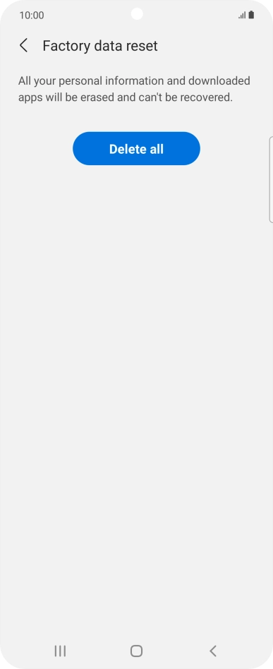 Press Delete all. Wait a moment while the factory default settings are restored. Follow the instructions on the screen to set up your phone and prepare it for use.