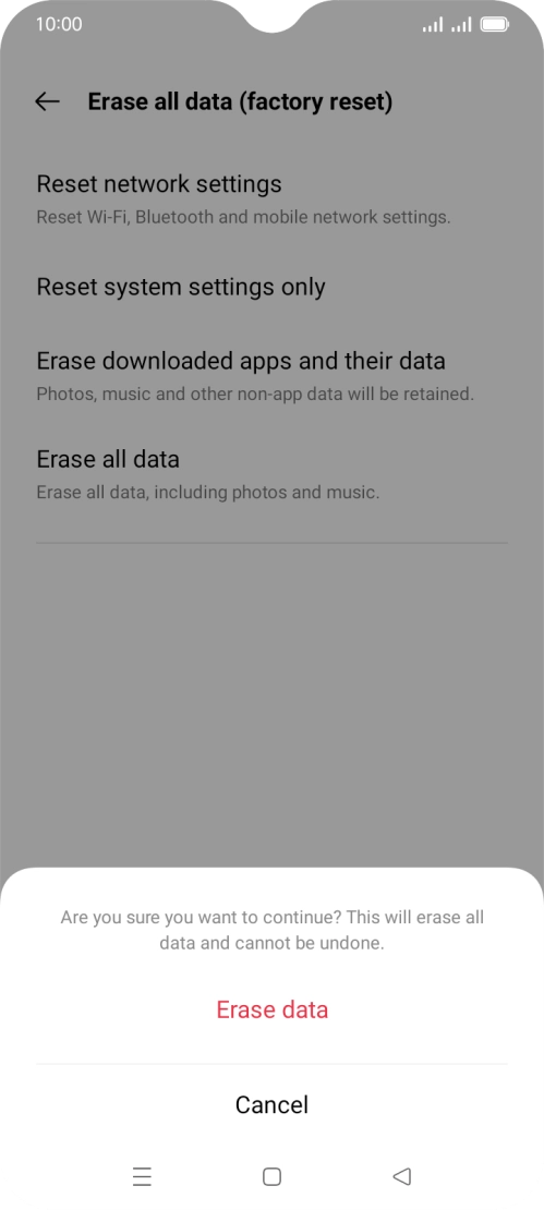Press Erase data. Wait a moment while the factory default settings are restored. Follow the instructions on the screen to set up your phone and prepare it for use.