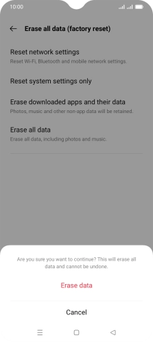 Press Erase data. Wait a moment while the factory default settings are restored. Follow the instructions on the screen to set up your phone and prepare it for use.
