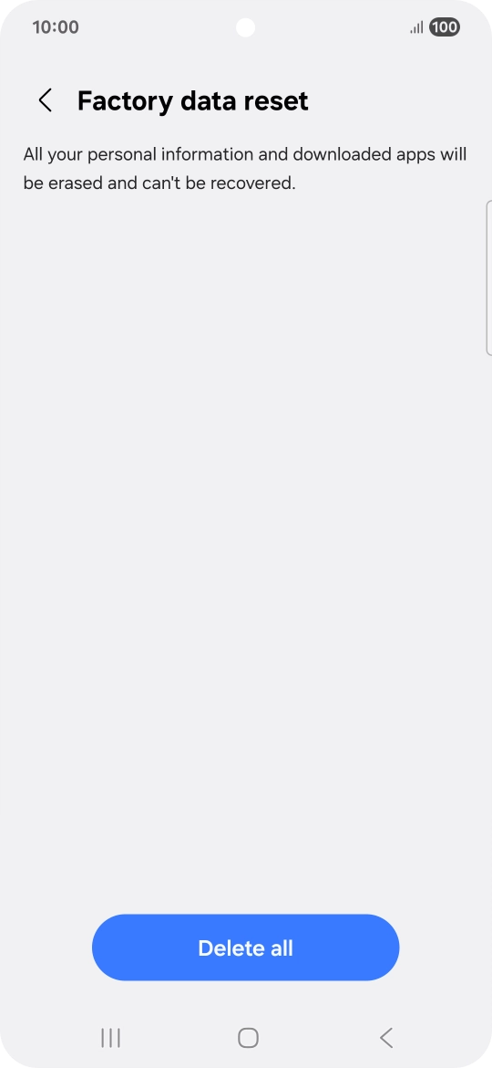 Press Delete all. Wait a moment while the factory default settings are restored. Follow the instructions on the screen to set up your phone and prepare it for use.