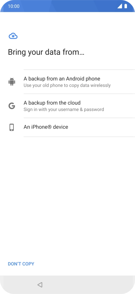 Press the required setting and follow the instructions on the screen to transfer the content from the other phone and finish the activation of your phone.