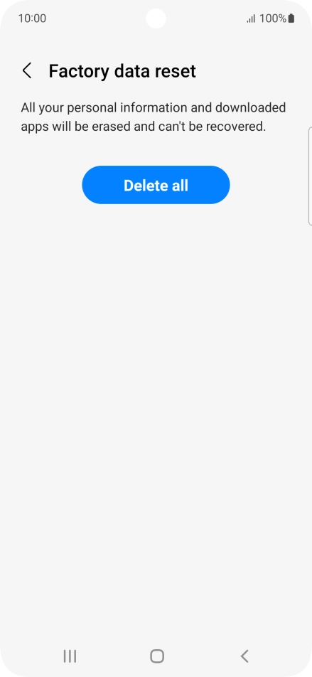 Press Delete all. Wait a moment while the factory default settings are restored. Follow the instructions on the screen to set up your phone and prepare it for use.