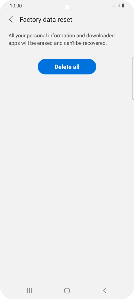 Press Delete all. Wait a moment while the factory default settings are restored. Follow the instructions on the screen to set up your phone and prepare it for use.