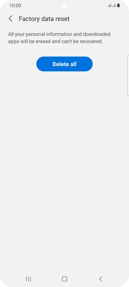 Press Delete all. Wait a moment while the factory default settings are restored. Follow the instructions on the screen to set up your phone and prepare it for use.
