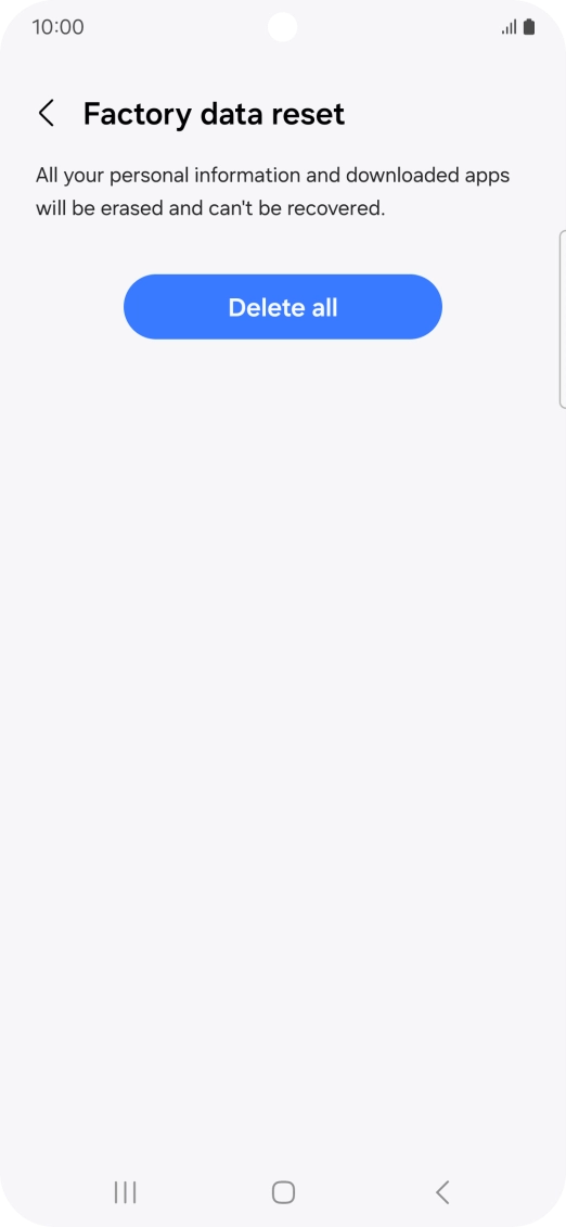 Press Delete all. Wait a moment while the factory default settings are restored. Follow the instructions on the screen to set up your phone and prepare it for use.