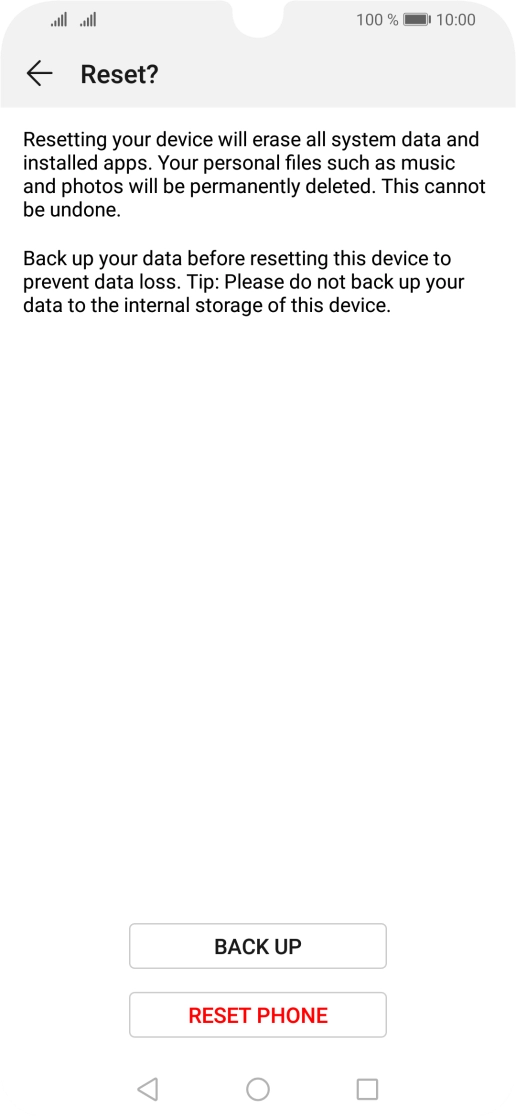 Press RESET PHONE. Wait a moment while the factory default settings are restored. Follow the instructions on the screen to set up your phone and prepare it for use.
