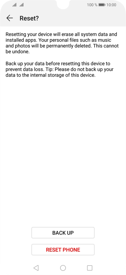 Press RESET PHONE. Wait a moment while the factory default settings are restored. Follow the instructions on the screen to set up your phone and prepare it for use.