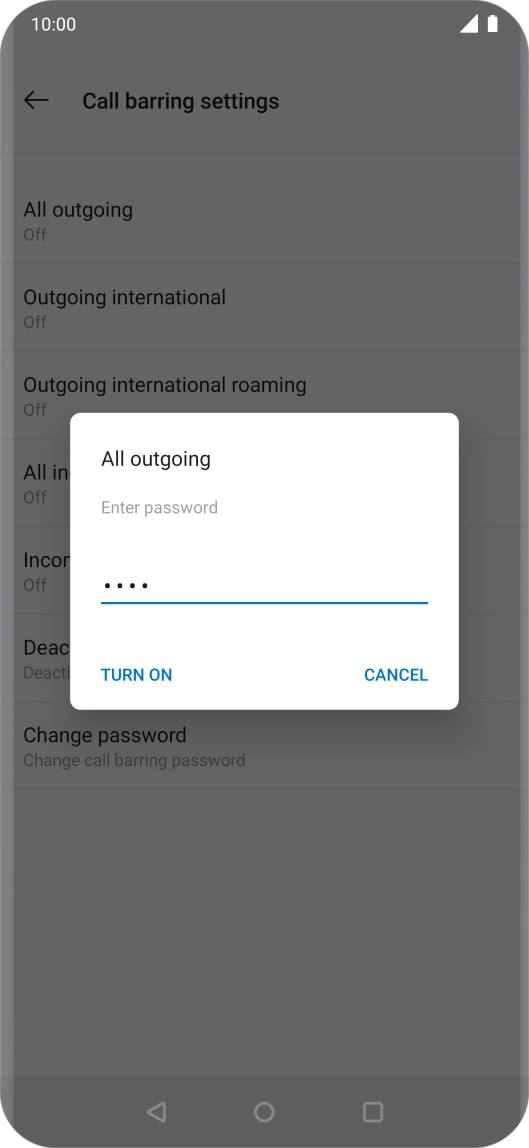 Key in your barring password and press TURN ON.