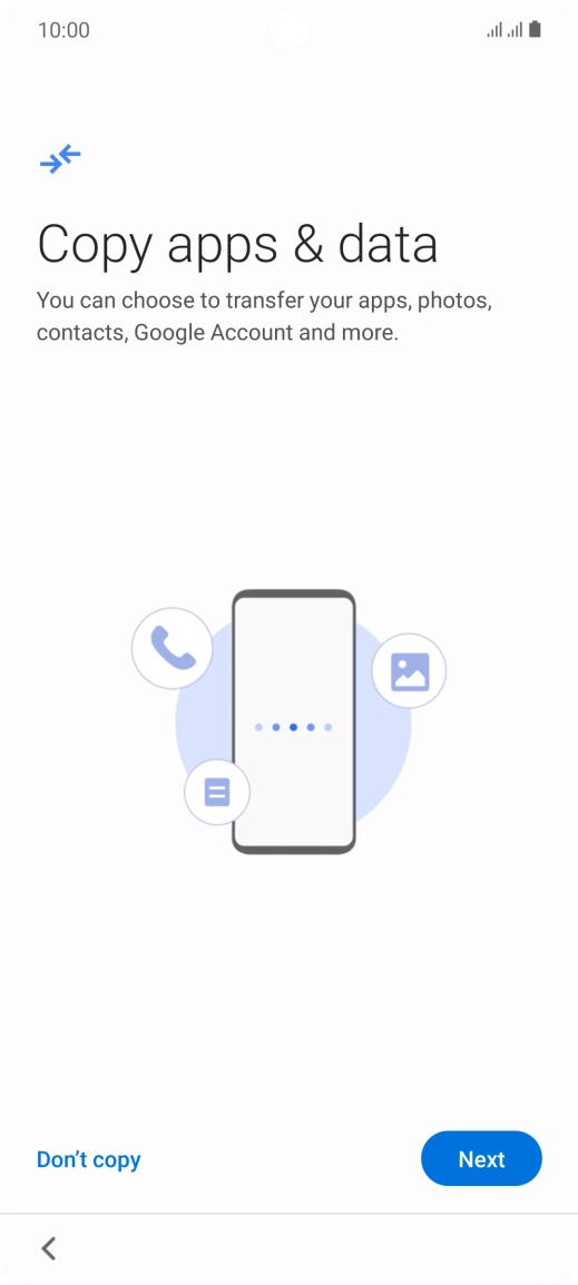 You can transfer the contents of another phone to your phone when it's activated for the first time and after a factory reset. When this screen is displayed, your phone is ready to transfer contents from another phone.