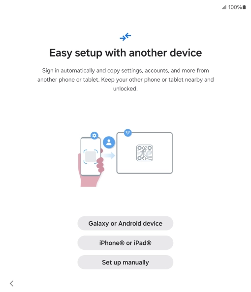 Press the required setting to transfer content from another device or press Set up manually.