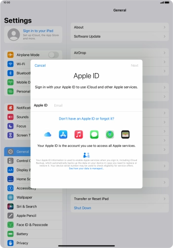 If you don t have an Apple ID, press Don't have an Apple ID or forgot it? and follow the instructions on the screen to create an Apple ID.