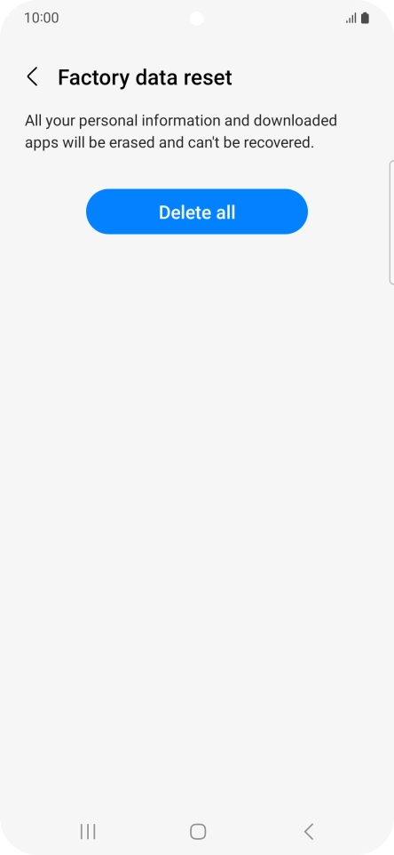 Press Delete all. Wait a moment while the factory default settings are restored. Follow the instructions on the screen to set up your phone and prepare it for use.