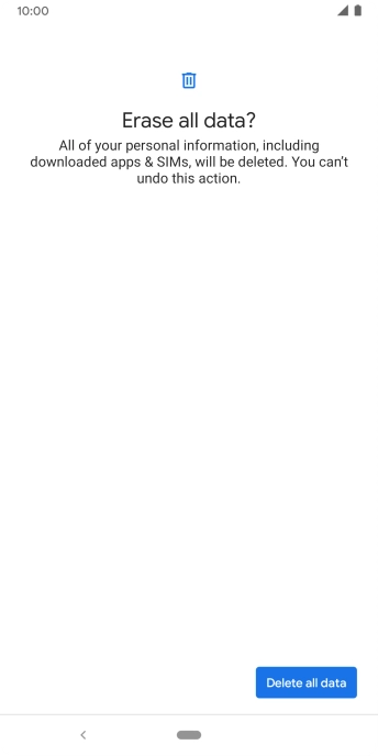 Press Delete all data. Wait a moment while the factory default settings are restored. Follow the instructions on the screen to set up your phone and prepare it for use.