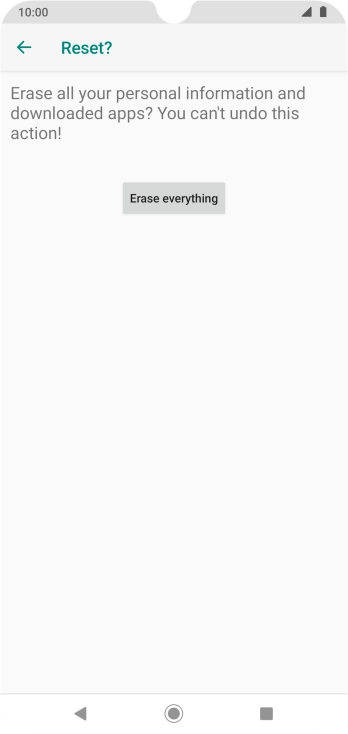 Press Erase everything. Wait a moment while the factory default settings are restored. Follow the instructions on the screen to set up your phone and prepare it for use.