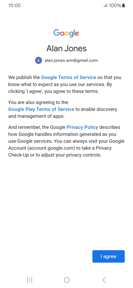 Press I agree and follow the instructions on the screen to select settings for your Google account.