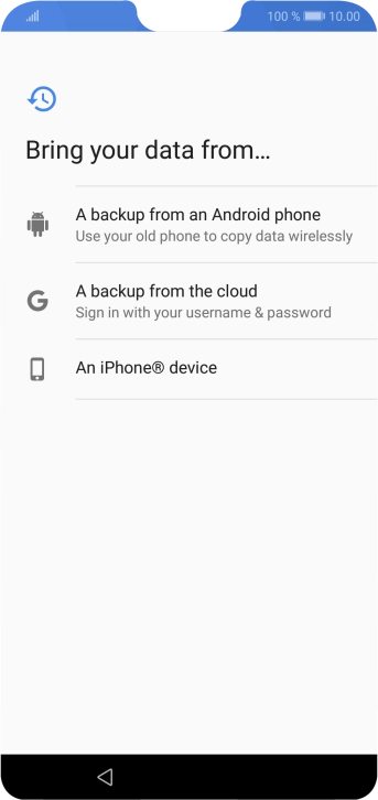 Press the required setting and follow the instructions on the screen to transfer the content from the other phone and finish the activation of your phone.