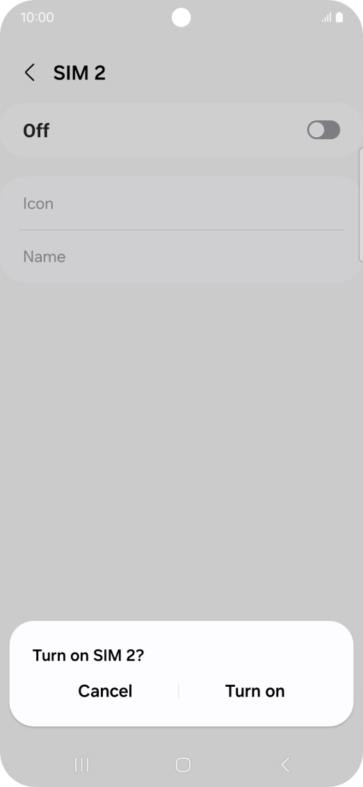 If you turn on use of the SIM, press Turn on.