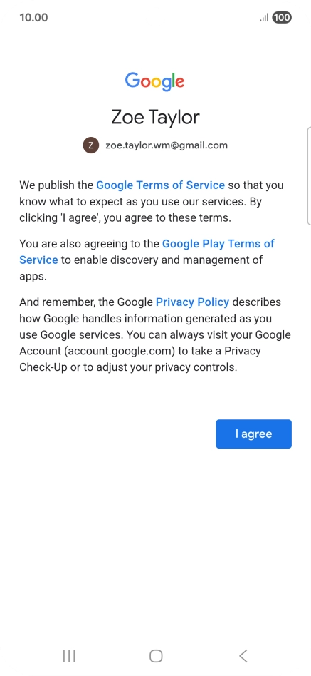 Press I agree and follow the instructions on the screen to select settings for your Google account.
