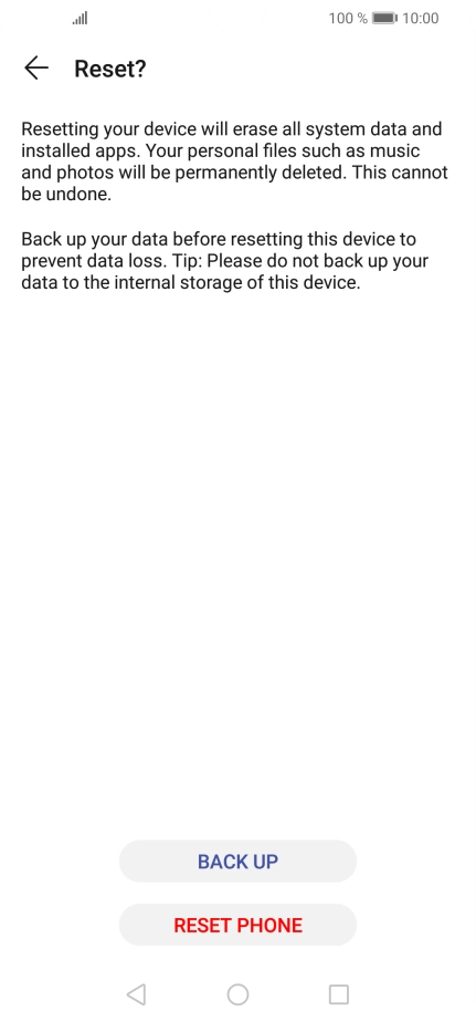 Press RESET PHONE. Wait a moment while the factory default settings are restored. Follow the instructions on the screen to set up your phone and prepare it for use.