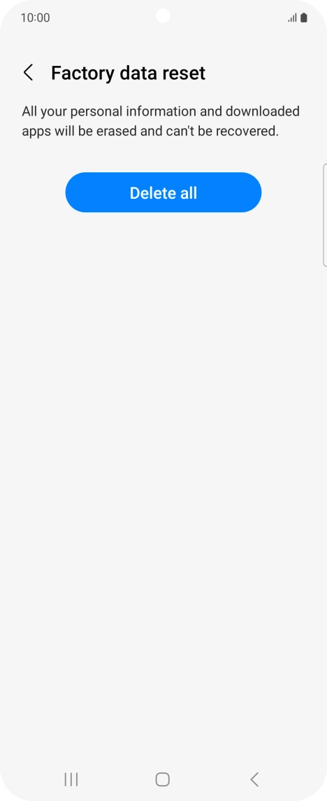 Press Delete all. Wait a moment while the factory default settings are restored. Follow the instructions on the screen to set up your phone and prepare it for use.