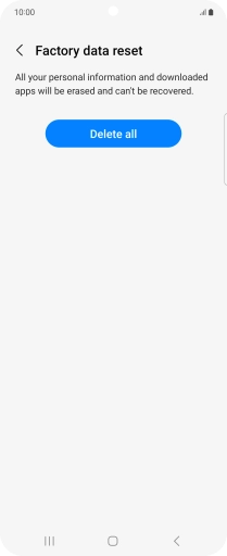 Press Delete all. Wait a moment while the factory default settings are restored. Follow the instructions on the screen to set up your phone and prepare it for use.
