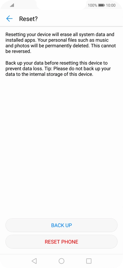Press RESET PHONE. Wait a moment while the factory default settings are restored. Follow the instructions on the screen to set up your phone and prepare it for use.
