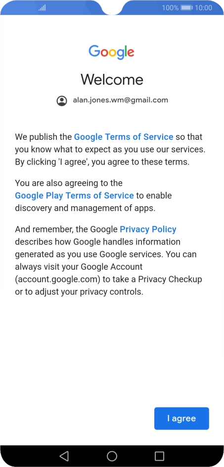 Press I agree and follow the instructions on the screen to select settings for your Google account.