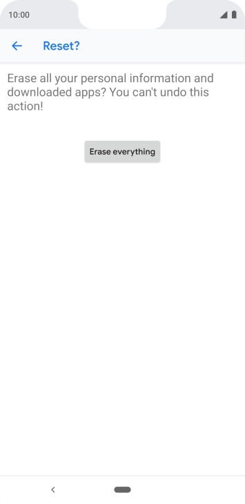Press Erase everything. Wait a moment while the factory default settings are restored. Follow the instructions on the screen to set up your phone and prepare it for use.