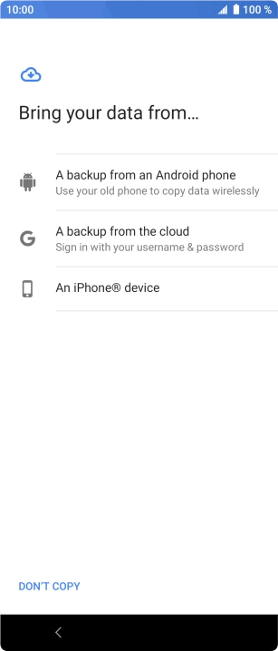 Select the required setting and follow the instructions on the screen to transfer the content from the other phone and finish the activation of your phone.