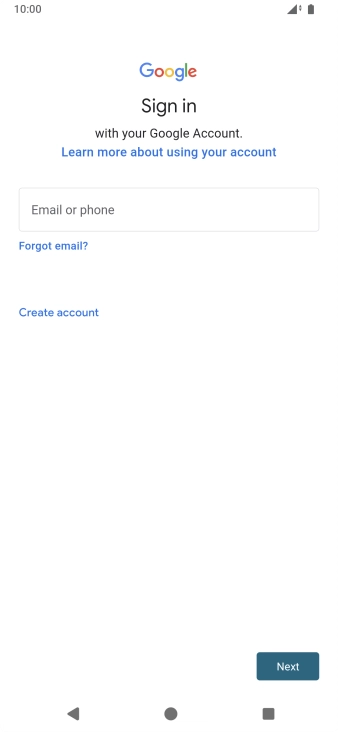 If you don't have a Google account, press Create account and follow the instructions on the screen to create an account.